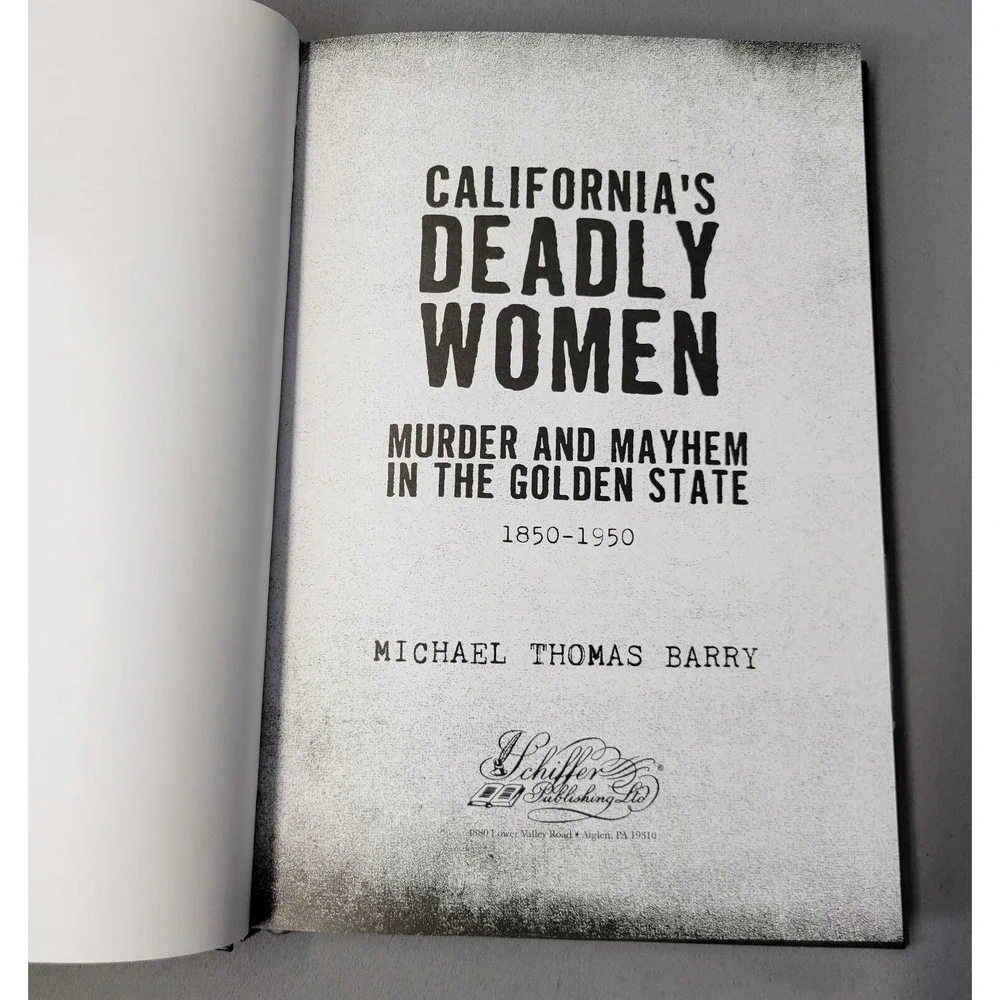 Californias Deadly Women Book Murder and Mayhem in the Golden State 1850-1950‎